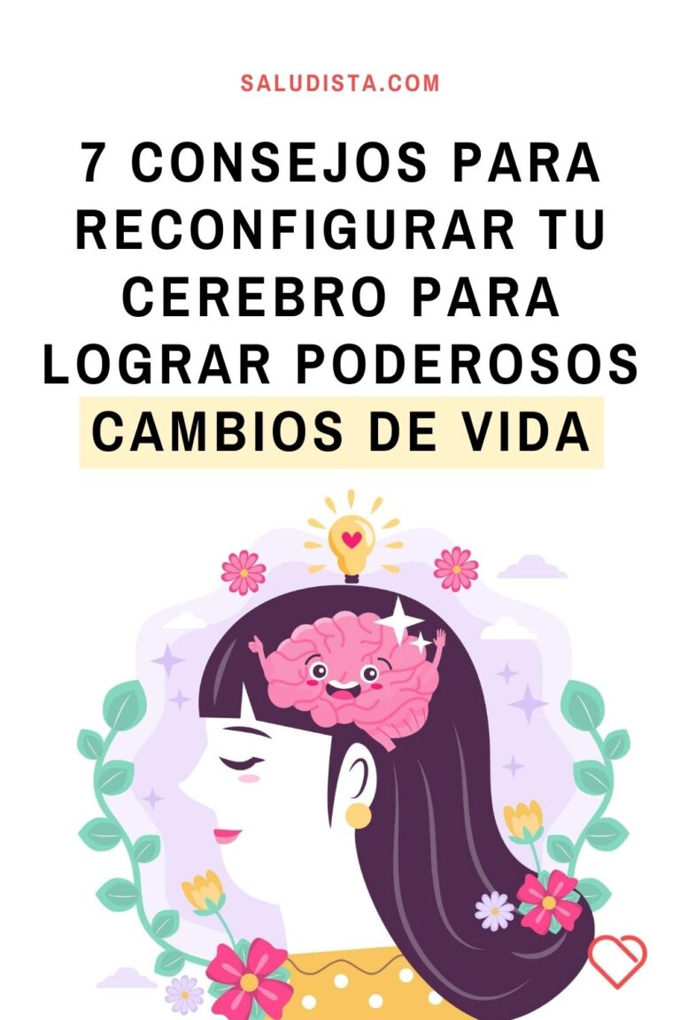 Consejos Para Reconfigurar Tu Cerebro Para Lograr Poderosos Cambios