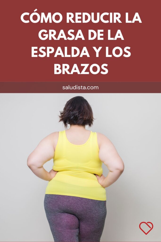 C Mo Reducir La Grasa De La Espalda Y Los Brazos