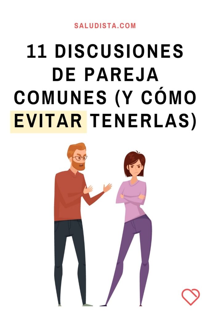 11 Discusiones De Pareja Comunes (y Cómo Evitar Tenerlas)