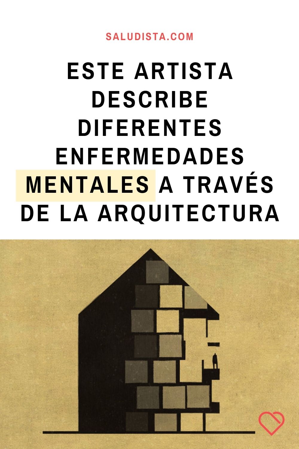 Este artista describe perfectamente diferentes enfermedades mentales a través de la arquitectura