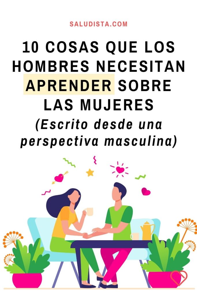 10 Cosas Que Los Hombres Necesitan Aprender Sobre Las Mujeres 8674