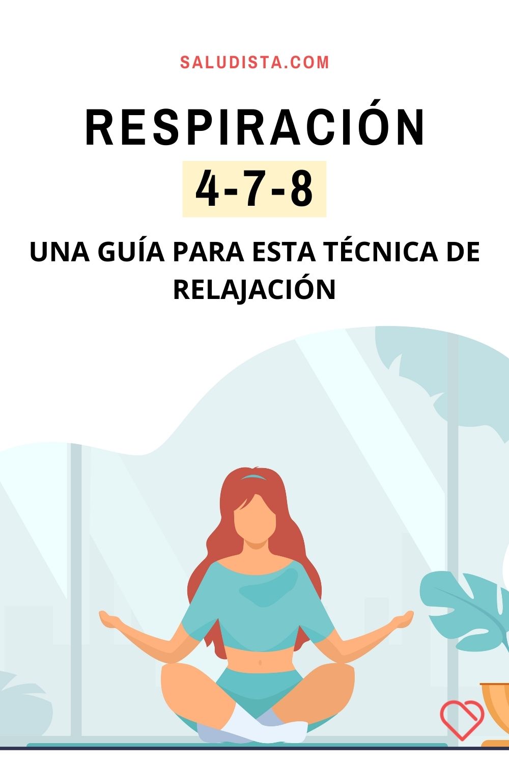 Respiración 4-7-8: Una guía para esta técnica de relajación