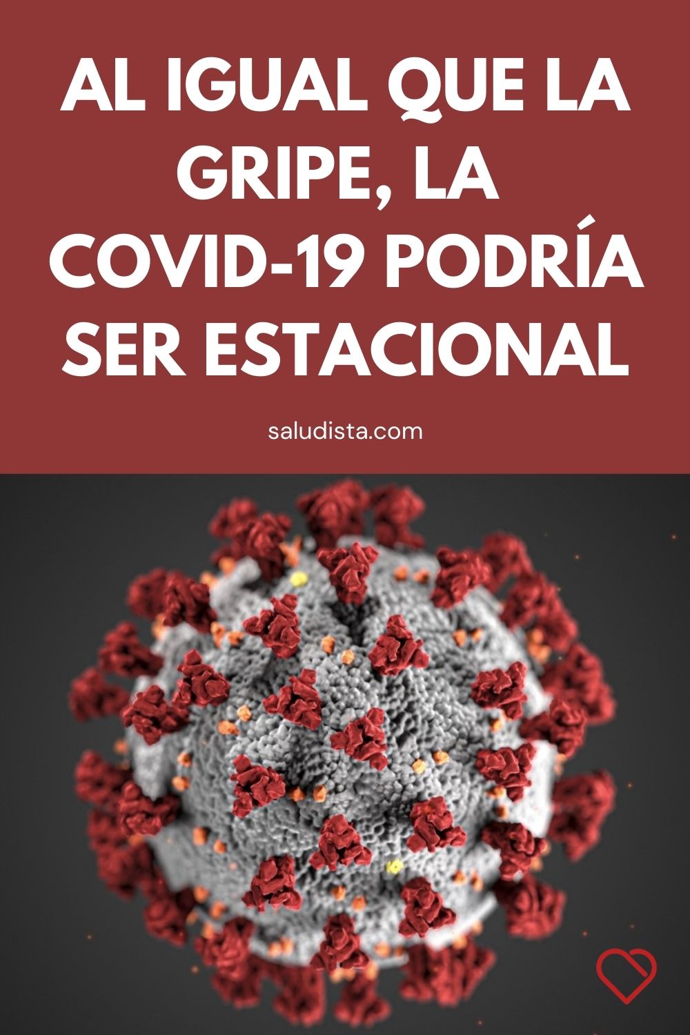 Al igual que la gripe, la COVID-19 podría ser estacional