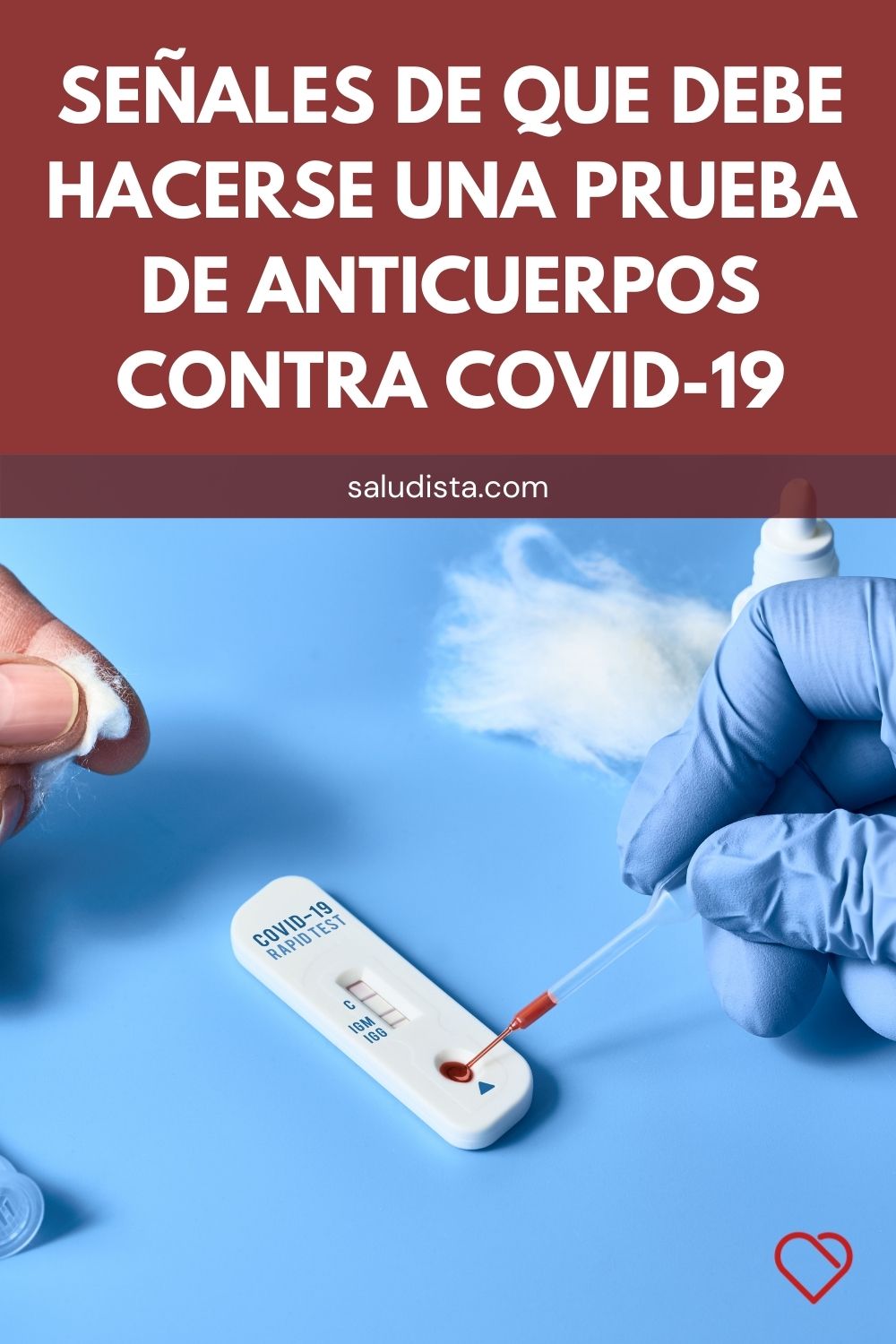 Señales de que debe hacerse una prueba de anticuerpos contra COVID-19