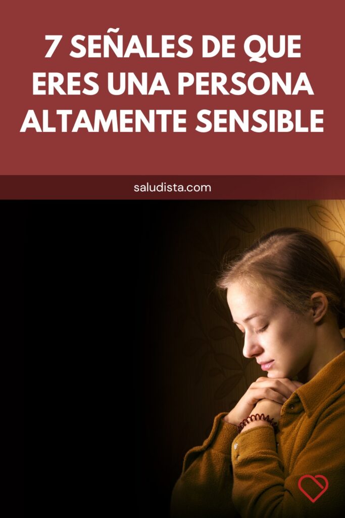 7 Señales De Que Eres Una Persona Altamente Sensible