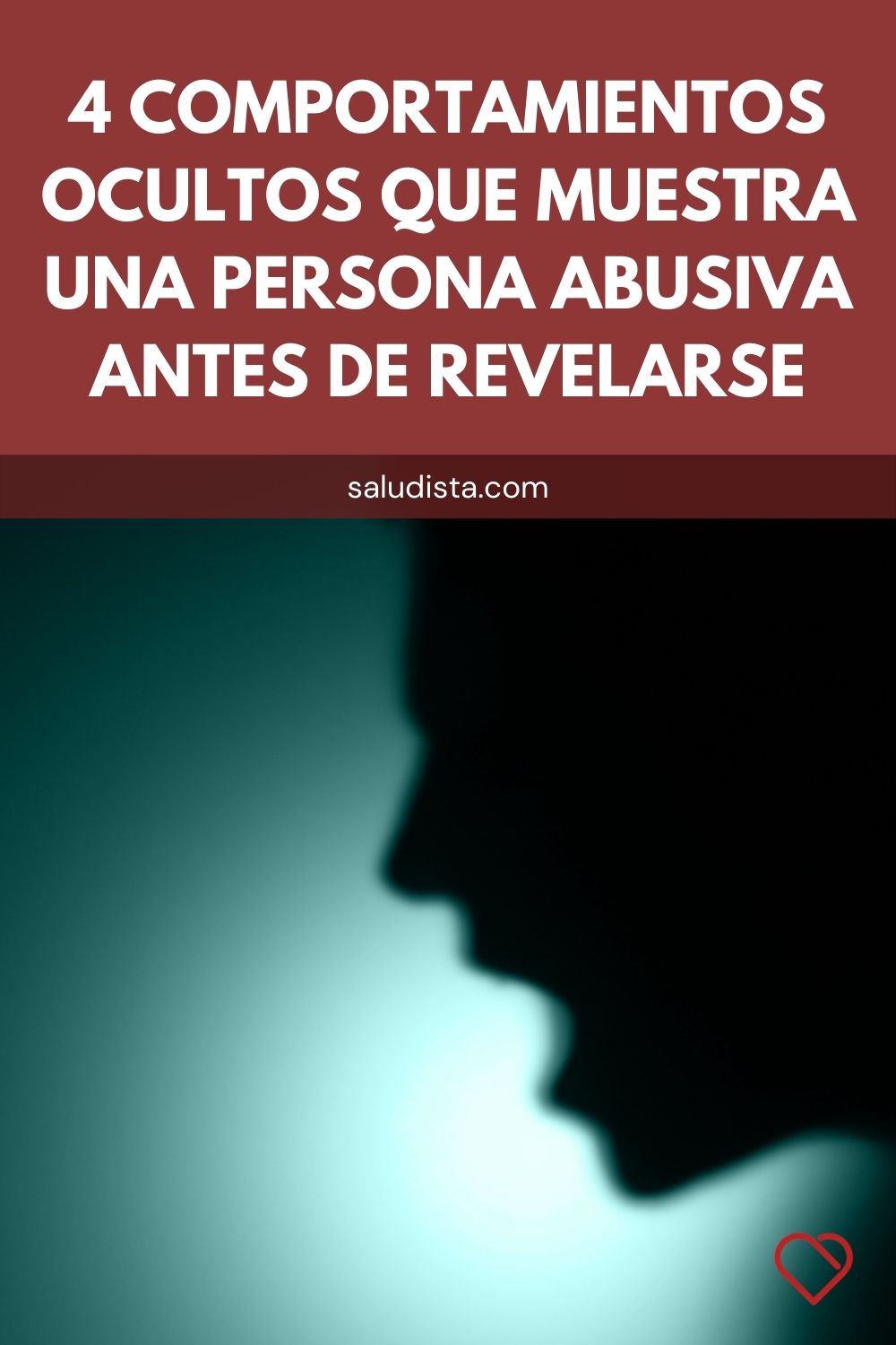 4 comportamientos ocultos que muestra una persona abusiva antes de revelarse