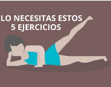 Los únicos 5 ejercicios que necesitarás para que todo tu cuerpo esté en forma
